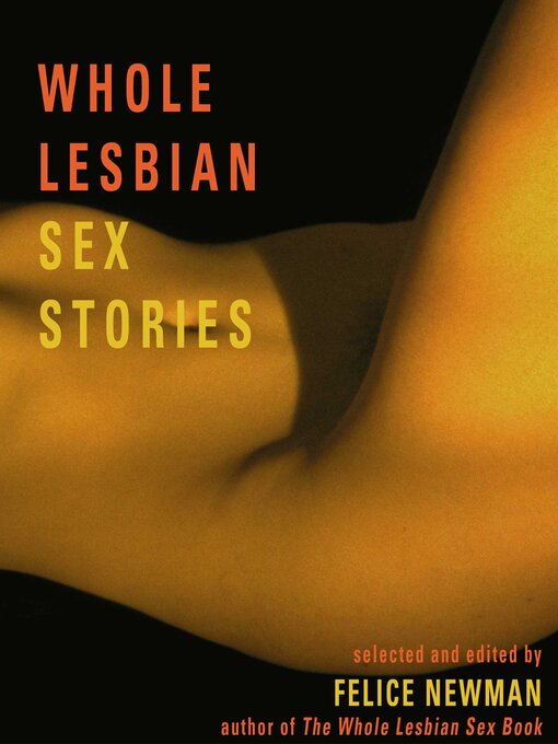 Title details for Whole Lesbian Sex Stories by Felice Newman - Wait list